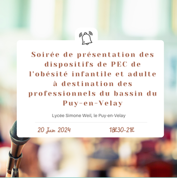 [ SOIREE DE PRESENTATION DES DISPOSITIFS DE PRISE EN CHARGE DE L’OBESITE INFANTILE ET ADULTE DU BASSIN DU PUY-EN-VELAY A DESTINATION DES PROFESSIONNELS 🥼 ]