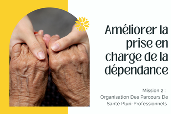 AMÉLIORER LA PRISE EN CHARGE DE LA DÉPENDANCE  👵🏻👴🏻