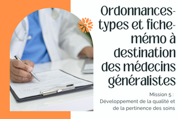 ORDONNANCES-TYPES ET FICHE-MÉMO À DESTINATION DES MÉDECINS GÉNÉRALISTES 🩺