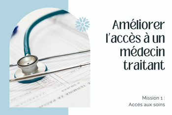 AMÉLIORER L'ACCÈS À UN MÉDECIN TRAITANT 🩺