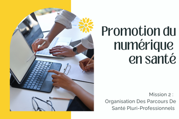 PROMOTION DU NUMÉRIQUE EN SANTÉ 💻