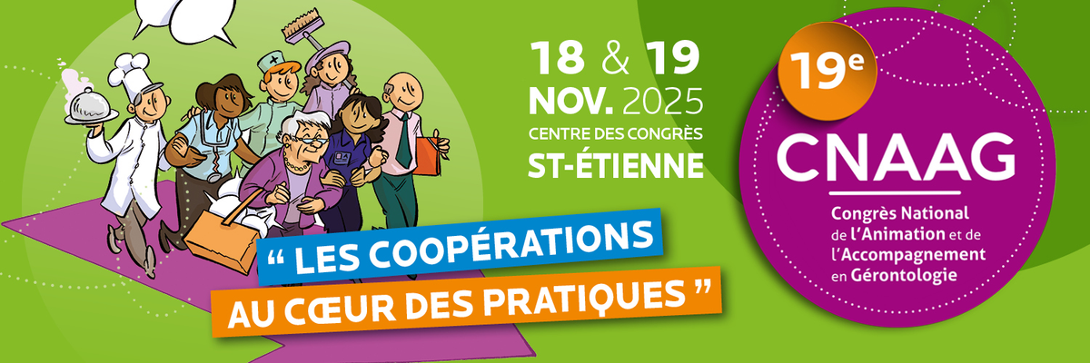 [CONGRÈS NATIONAL DE L'ANIMATION ET DE L'ACCOMPAGNEMENT EN GÉRONTOLOGIE]