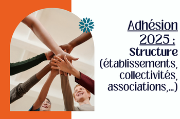 STRUCTURE (ÉTABLISSEMENTS, COLLECTIVITES, ASSOCIATIONS,…) : BULLETIN D'ADHESION “ PERSONNE MORALE”