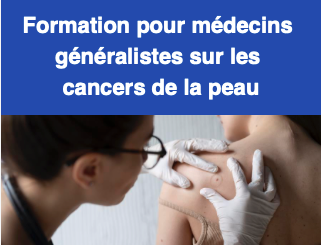 [FORMATION SUR LE DEPISTAGE PRECOCE DES CANCERS CUTANES]